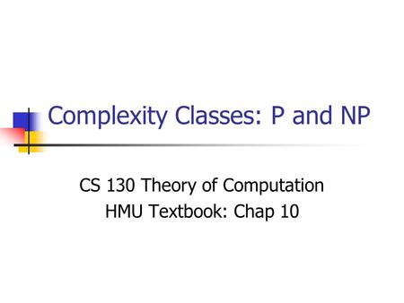Complexity Classes: P and NP
