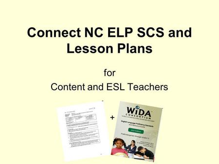 Connect NC ELP SCS and Lesson Plans for Content and ESL Teachers +