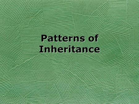 Patterns of Inheritance. I. Simple inheritance (Mendelian inheritance) One gene controls the trait There are two versions (alleles) of the gene One allele.