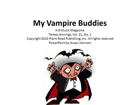 My Vampire Buddies K-8 Music Magazine Teresa Jennings, Vol. 21, No