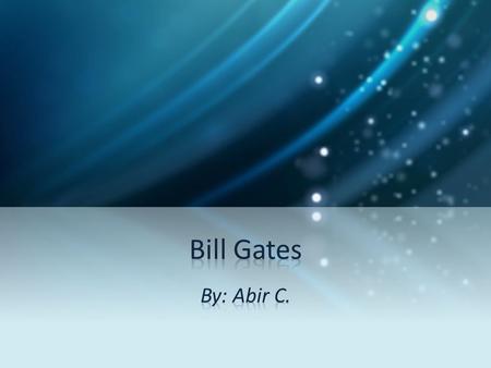 Background Bill Gates made his fortunes with the creation of Microsoft and the graphical operating system Windows.