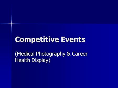 Competitive Events (Medical Photography & Career Health Display)