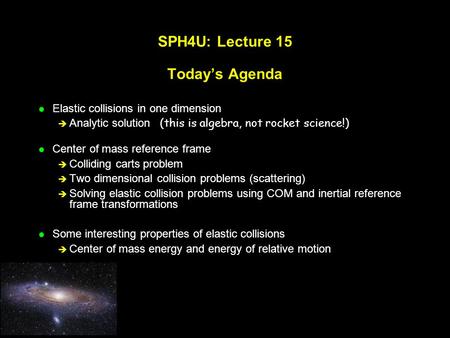 SPH4U: Lecture 15 Today’s Agenda