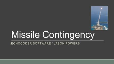 Missile Contingency ECHOCODER SOFTWARE / JASON POWERS.