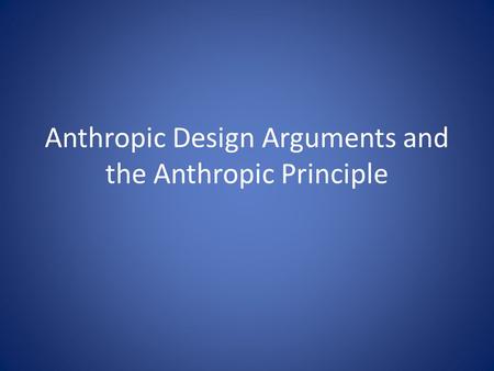 Anthropic Design Arguments and the Anthropic Principle