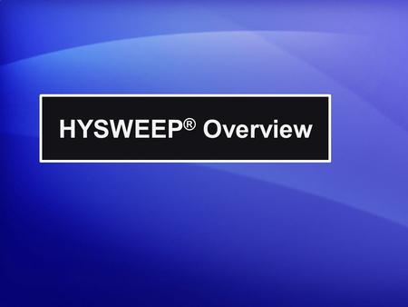 HYSWEEP® Overview.