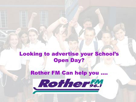 Looking to advertise your School’s Open Day? Rother FM Can help you ….