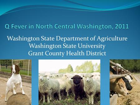 Washington State Department of Agriculture Washington State University Grant County Health District.