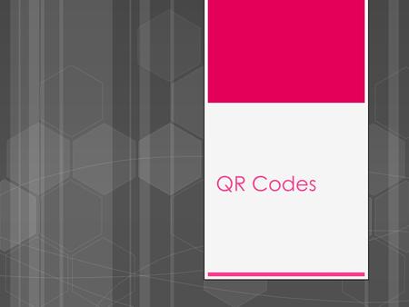 QR Codes. What is a QR Code?  QR stands for quick response.  These codes can be found almost everywhere you go.  They are used in business, advertising,