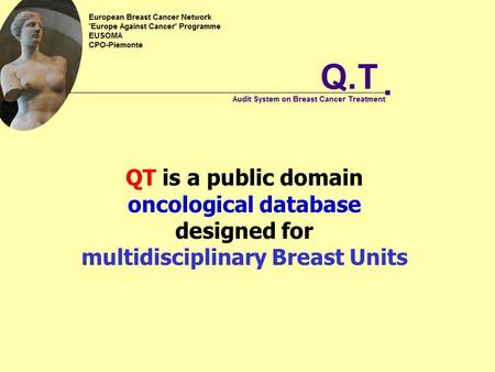 QT is a public domain oncological database designed for multidisciplinary Breast Units.