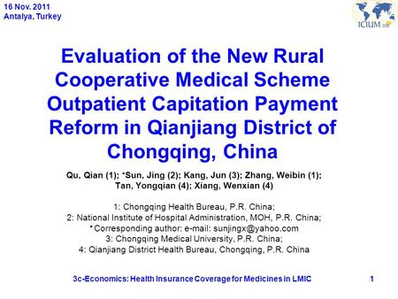 Evaluation of the New Rural Cooperative Medical Scheme Outpatient Capitation Payment Reform in Qianjiang District of Chongqing, China Qu, Qian (1);  Sun,