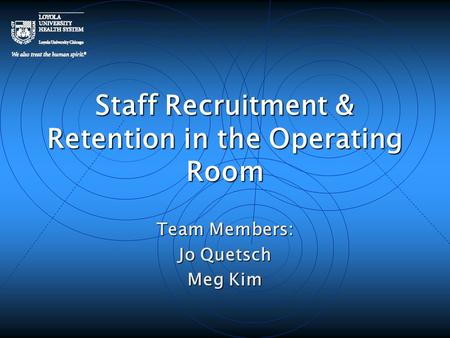 Staff Recruitment & Retention in the Operating Room