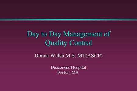 Day to Day Management of Quality Control