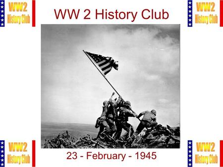 1 WW 2 History Club 23 - February - 1945. 2 Meeting Agenda 1.Administration Introductions Club Rules Pittsburgh at the Villages Change in Email Policy.