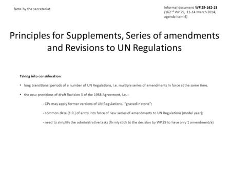 Principles for Supplements, Series of amendments and Revisions to UN Regulations Note by the secretariat Taking into consideration: long transitional periods.