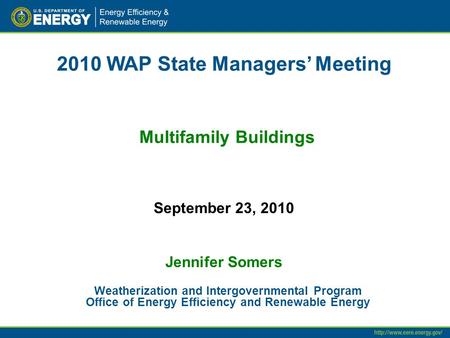 2010 WAP State Managers’ Meeting Multifamily Buildings Weatherization and Intergovernmental Program Office of Energy Efficiency and Renewable Energy September.