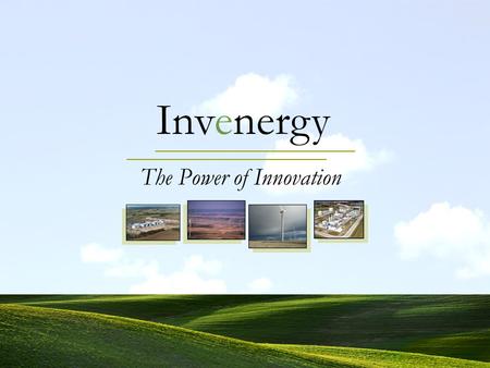 Invenergy The Power of Innovation. Invenergy 2 Corporate Overview  Developer owner and operator of power generation projects.  Experienced and proven.