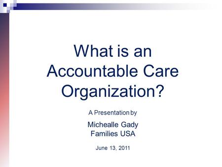 What is an Accountable Care Organization?