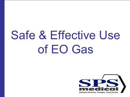 Safe & Effective Use of EO Gas