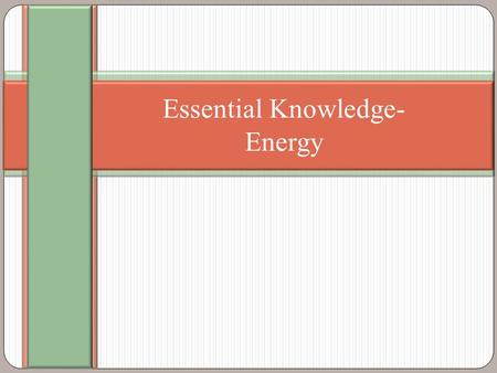 Essential Knowledge- Energy. Learning Objectives 2.1 The student is able to explain how biological systems use free energy based on empirical data that.
