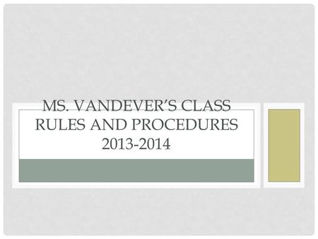 Ms. Vandever’s class Rules and Procedures