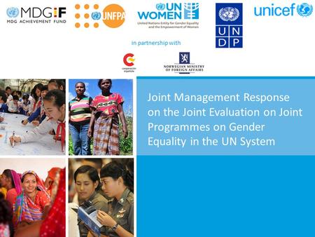 Joint Management Response on the Joint Evaluation on Joint Programmes on Gender Equality in the UN System.
