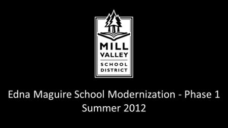 Edna Maguire School Modernization - Phase 1 Summer 2012.