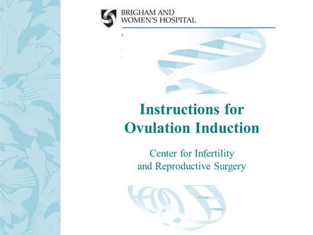 Instructions for Ovulation Induction Center for Infertility and Reproductive Surgery.