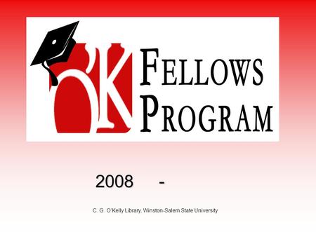 2008 - C. G. O’Kelly Library, Winston-Salem State University.