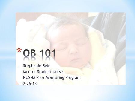 Stephanie Reid Mentor Student Nurse NUSNA Peer Mentoring Program 2-26-13.