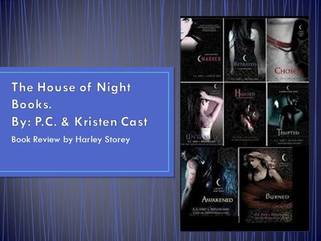 Book Review by Harley Storey. The books start with a 16-year old girl named Zoey Redbird getting “marked” by a tracker from the Tulsa House of Night.