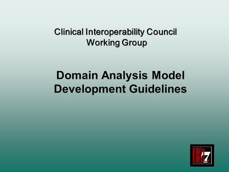Domain Analysis Model Development Guidelines Clinical Interoperability Council Working Group.