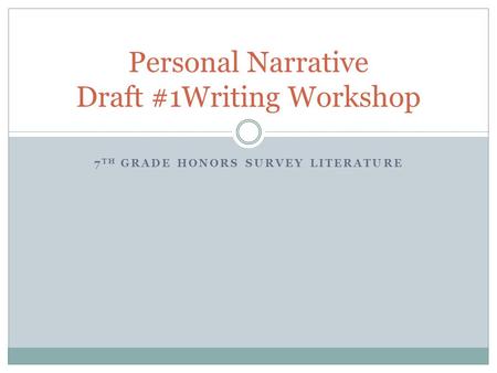 Personal Narrative Draft #1Writing Workshop