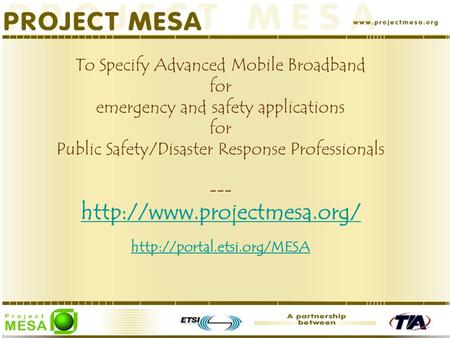 To Specify Advanced Mobile Broadband for emergency and safety applications for Public Safety/Disaster Response Professionals ---