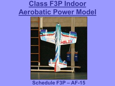 Class F3P Indoor Aerobatic Power Model aIRCRafts