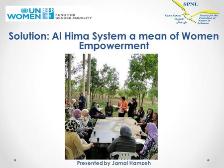 Solution: Al Hima System a mean of Women Empowerment Presented by Jamal Hamzeh.