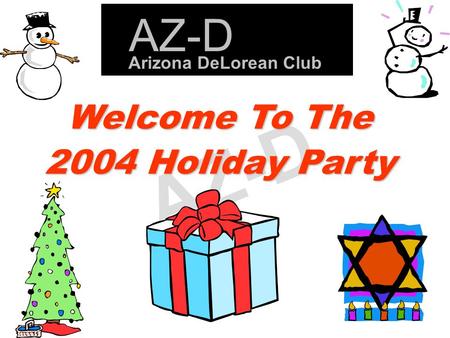AZ-D Welcome To The 2004 Holiday Party Arizona DeLorean Club AZ-D.