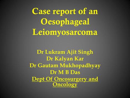 Case report of an Oesophageal Leiomyosarcoma