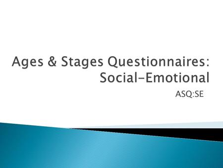 Ages & Stages Questionnaires: Social-Emotional