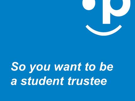So you want to be a student trustee. Responsibilities attending all public board meetings and standing committee meetings meeting with student leadership.