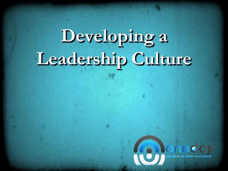 Developing a Leadership Culture. What would you say your Sunday School is trained to accomplish? What would you like your Sunday School to accomplish.
