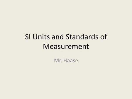 SI Units and Standards of Measurement