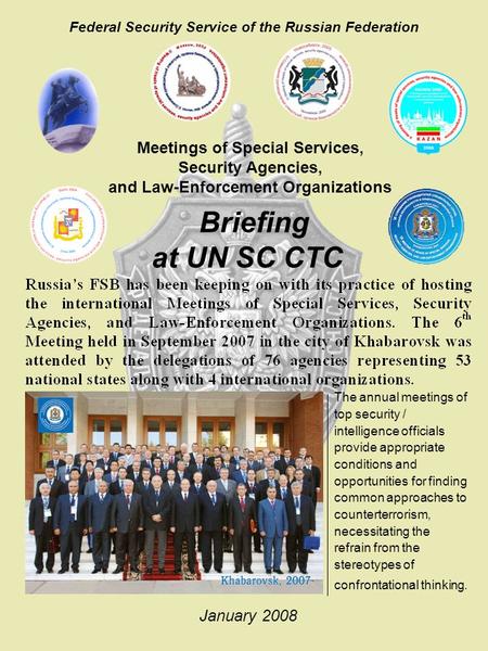 Briefing at UN SC CTC January 2008 Meetings of Special Services, Security Agencies, and Law-Enforcement Organizations Federal Security Service of the Russian.