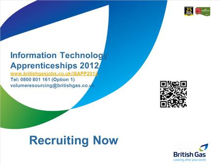 Recruiting Now Information Technology Apprenticeships 2012  Tel: 0800 801 161 (Option 1)