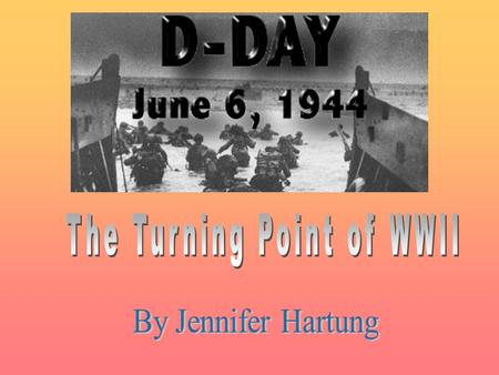 D-Day is the name given to the day of the Allied invasion of France during WWII. It began on June 6, 1944, and was the greatest land-and-sea operation.