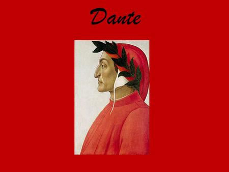 Dante. Dante Alighieri was a major Italian poet during the Middle Ages. He is known as the “Father of the Italian language” and is most famous for his.