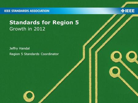 Standards for Region 5 Growth in 2012 Jeffry Handal Region 5 Standards Coordinator.
