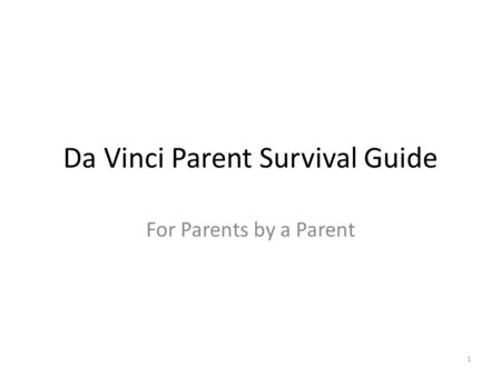 Da Vinci Parent Survival Guide For Parents by a Parent 1.