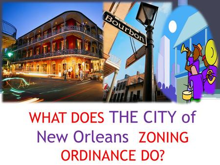 WHAT DOES THE CITY of New Orleans ZONING ORDINANCE DO?