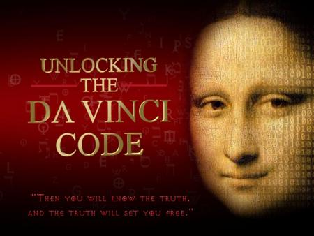 The Da Vinci Code Faith, Fact or Fiction The Da Vinci Code Faith, Fact or Fiction.